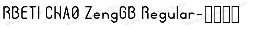 RBETI CHA0 ZengGB Regular字体转换